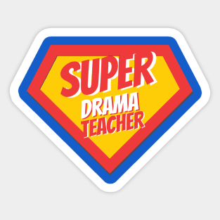 Drama Teacher Gifts | Super Drama Teacher Sticker